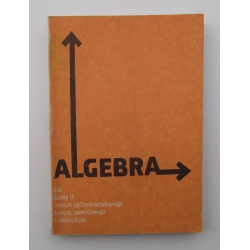 Algebra dla klasy II liceum ogólnokształcącego liceum zawodowego i technikum