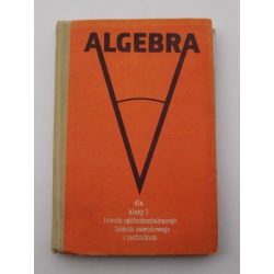 Algebra dla klasy I liceum ogólnokształcącego liceum zawodowego i technikum nr 1