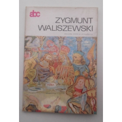ABC Malarstwo polskie monografie. Zygmunt Waliszewski